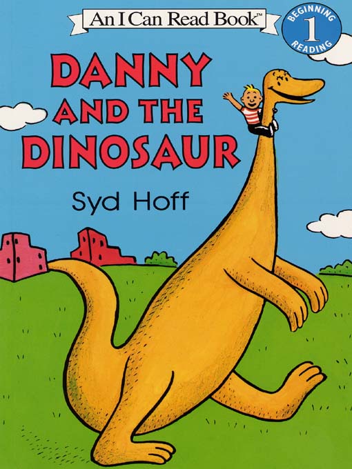 Title details for Danny and the Dinosaur by Syd Hoff - Available